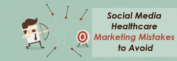 Social Media Healthcare Marketing Mistakes to Avoid